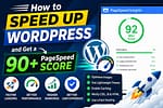 How to get a 90+ Google PageSpeed score in WordPress for free with speed optimization tips. Speed Up WordPress